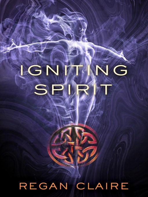 Title details for Igniting Spirit by Regan Claire - Available